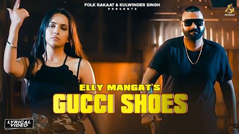 gucci shoes elly mangat lyrics|Gucci Shoes by Elly Mangat from India .